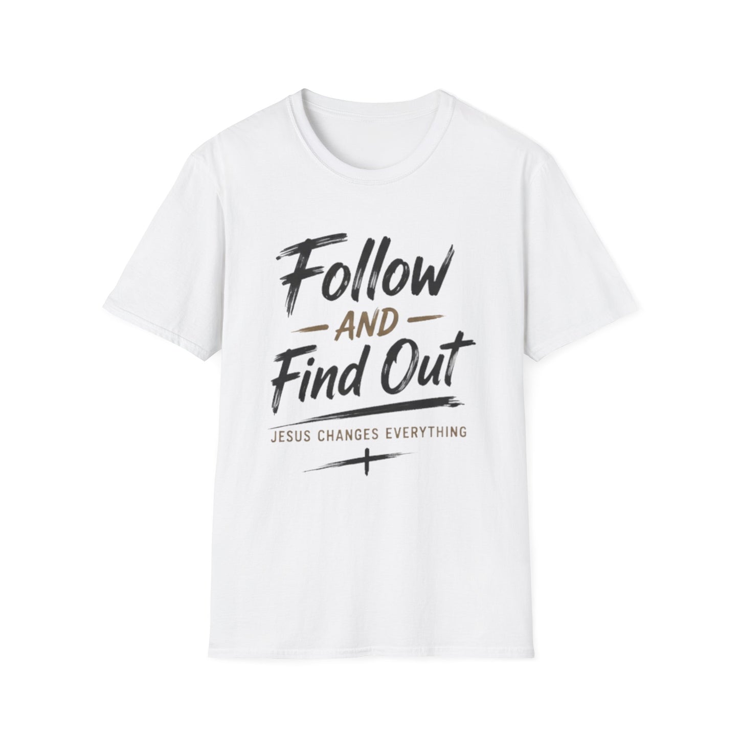 Follow and Find Out T-Shirt — 'Jesus Changes Everything' Christian Faith Tee