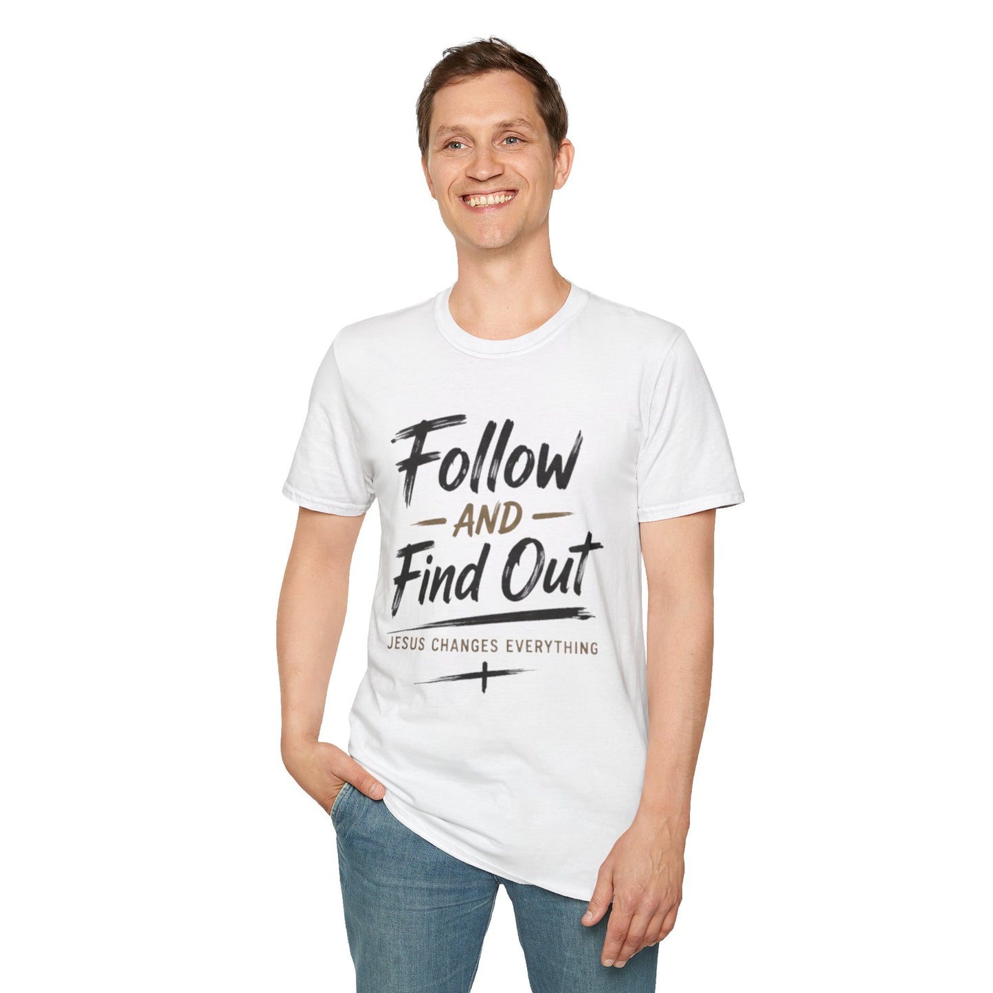 Follow and Find Out T-Shirt — 'Jesus Changes Everything' Christian Faith Tee