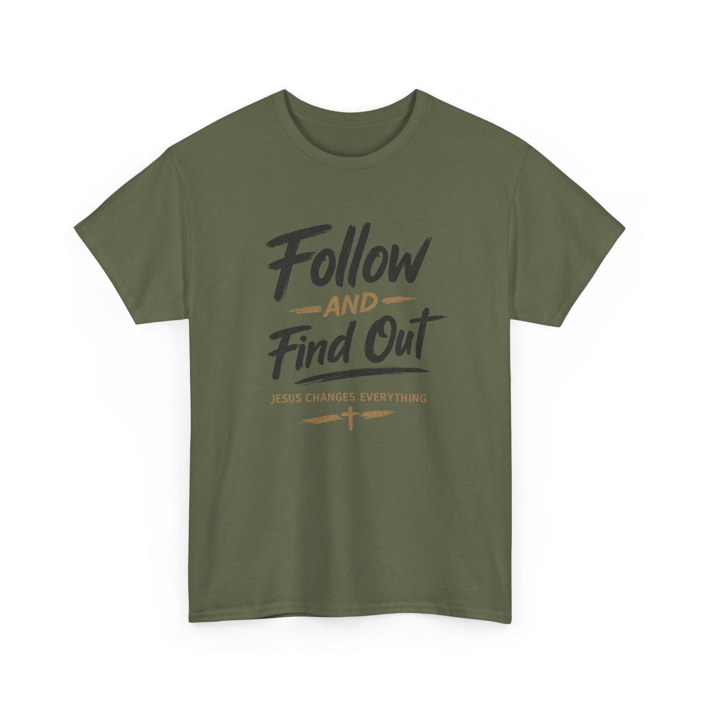 Follow and Find Out — Inspirational Christian Faith T-Shirt